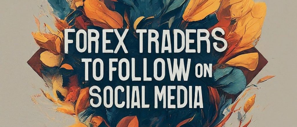 Best Forex Traders to follow on Social Media