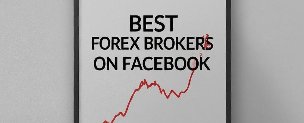 Best Forex Brokers to Follow on Facebook