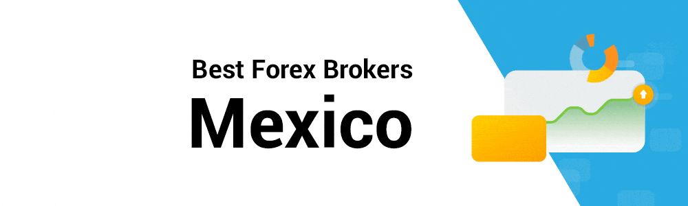 6 Best Forex Brokers in Mexico (☑️Updated 2024*)