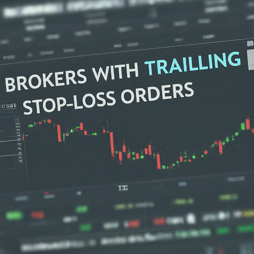 Best Brokers with Trailing Stop-Loss Orders 