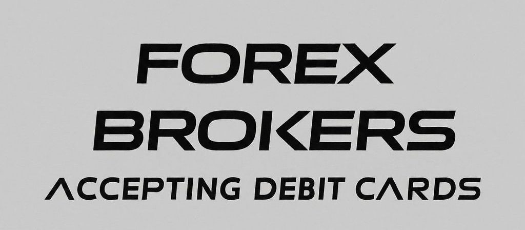 Forex Brokers Accepting Debit Cards