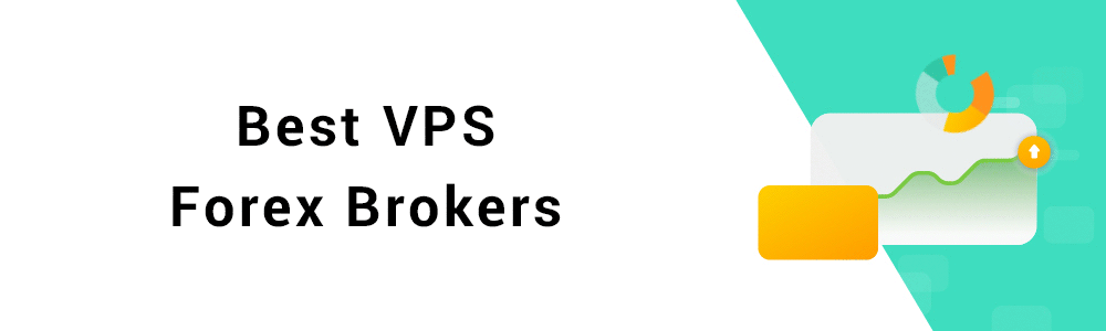 10 Best VPS Hosting Forex Brokers (☑Updated 2024*)