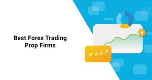 Best Forex Prop Firms