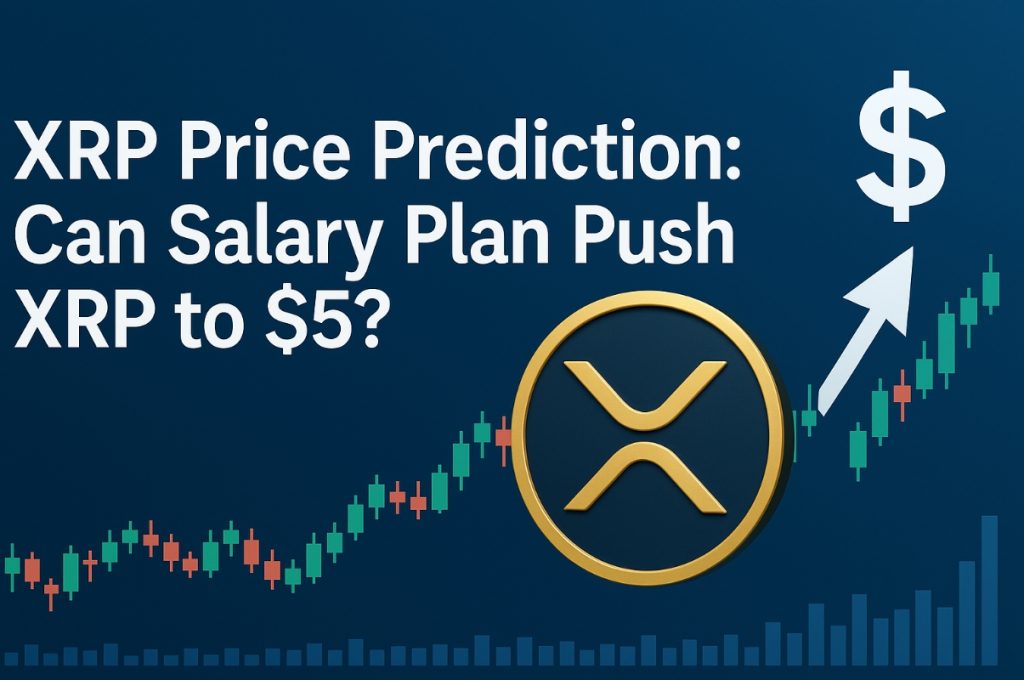 XRP Price Prediction: Can Salary Plan Push XRP to $5?